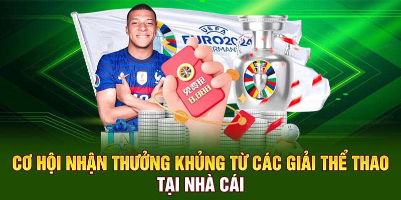 Cơ hội nhận thưởng khủng từ các giải thể thao tại nhà cái