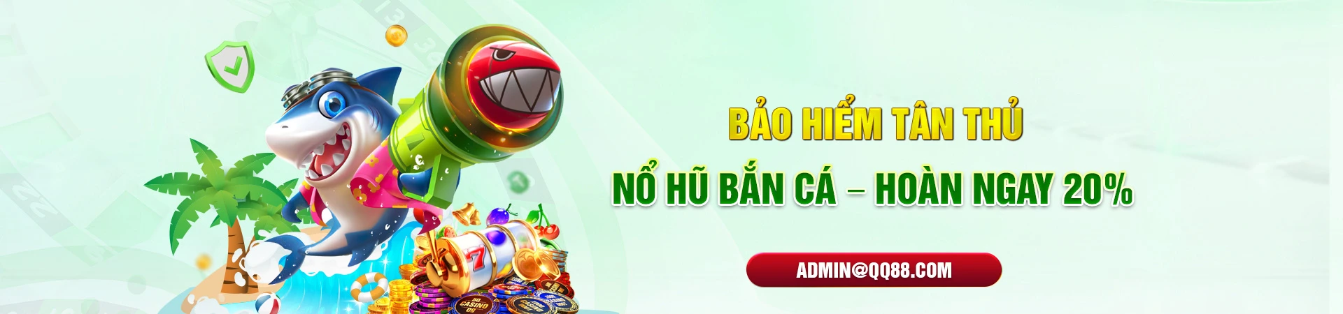 bảo hiểm tân thủ qq88 bắn cá